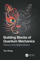 9780367771508-0367771500-Building Blocks of Quantum Mechanics: Theory and Applications