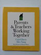 9781892989154-1892989158-Parents and Teachers Working Together (Strategies for Teachers Series)