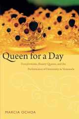 9780822356110-0822356112-Queen for a Day: Transformistas, Beauty Queens, and the Performance of Femininity in Venezuela (Perverse Modernities: A Series Edited by Jack Halberstam and Lisa Lowe)