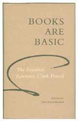 9780816509522-0816509522-Books Are Basic: The Essential Lawrence Clark Powell