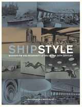 9781844861279-1844861279-Ship Style: Modernism and Modernity at Sea in the 20th Century