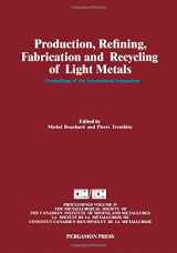 9780080404165-0080404162-Production, Refining, Fabrication and Recycling of Light Metals: Proceedings (Proceedings of the Metallurgical Society of the Canadian Institute of Mining and Metallurgy)