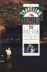 9780385266826-0385266820-The Traveling Angler: 20 Five-Star Angling Vacations/1991-92