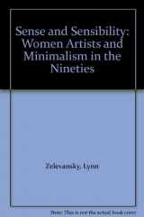 9780870701207-0870701207-Sense and sensibility: Women artists and minimalism in the nineties