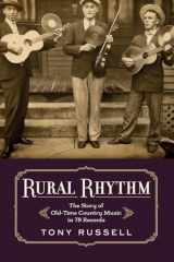9780190091187-0190091185-Rural Rhythm: The Story of Old-Time Country Music in 78 Records