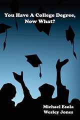 9780578044040-0578044048-You Have A College Degree, Now What?