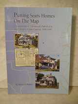 9780976209607-0976209608-Putting Sears Homes on the Map: A Compilation of Testimonials Published in Sears Modern Homes Catalogs 1908-1940