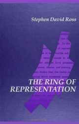9780791411100-0791411109-The Ring of Representation (SUNY Series in Contemporary Continental Philosophy)