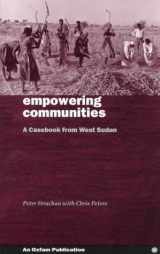 9780855983581-0855983582-Empowering Communities: A Casebook from Western Sudan (Oxfam Development Casebooks)