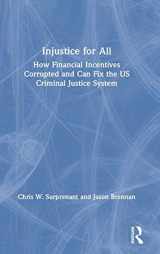 9781138338807-113833880X-Injustice for All: How Financial Incentives Corrupted and Can Fix the US Criminal Justice System