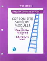 9780135753965-0135753961-Workbook for Corequisite Support Modules for Quantitative Reasoning or Liberal Arts Math