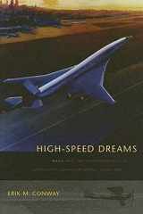 9780801880674-080188067X-High-Speed Dreams: NASA and the Technopolitics of Supersonic Transportation, 1945–1999 (New Series in NASA History)