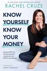9781942121312-1942121318-Know Yourself, Know Your Money: Discover WHY you handle money the way you do, and WHAT to do about it!