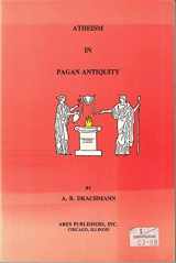 9780890052013-0890052018-Atheism in Pagan Antiquity. Reprint Ed