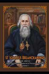9781711065342-171106534X-St Ignatius Brianchaninov: Volume 1 The Arena Rules for Outward Behavior of Novice Monastics
