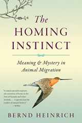 9780544484016-0544484010-The Homing Instinct: Meaning and Mystery in Animal Migration