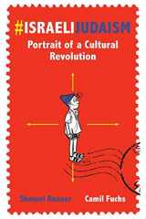 9789657549261-9657549264-#IsraeliJudaism: Portrait of a Cultural Revolution