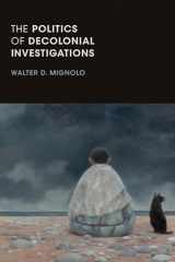 9781478001492-1478001496-The Politics of Decolonial Investigations (On Decoloniality)