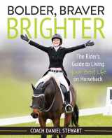9781646010325-1646010329-Bolder Braver Brighter: The Rider's Guide to Living Your Best Life on Horseback