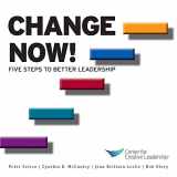 9781604910711-1604910712-Change Now! Five Steps to Better Leadership