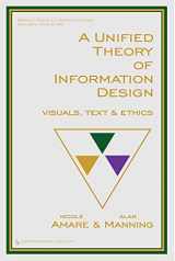 9780895037787-0895037785-A Unified Theory of Information Design: Visuals, Text and Ethics (Baywood's Technical Communications)