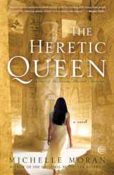 9780307381767-0307381765-The Heretic Queen: Heiress of Misfortune, Pharaoh's Beloved