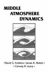 9780120585762-0120585766-Middle Atmosphere Dynamics (Volume 40) (International Geophysics, Volume 40)