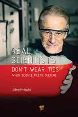 9789814800686-9814800686-Real Scientists Don’t Wear Ties: When Science Meets Culture