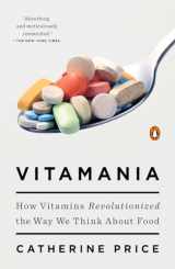 9780143108153-0143108158-Vitamania: How Vitamins Revolutionized the Way We Think About Food