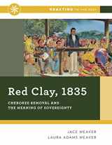 9780393640915-0393640914-Red Clay, 1835: Cherokee Removal and the Meaning of Sovereignty (Reacting to the Past)