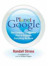 9781433255335-1433255332-Planet Google: One Company's Audacious Plan to Organize Everything We Know