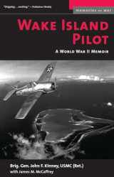 9781574887365-157488736X-Wake Island Pilot: A World War II Memoir (Memories of War)