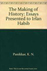 9788185229157-8185229155-Making of History: Essays Presented to Irfan Habib