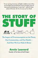 9781451610291-1451610297-The Story of Stuff: The Impact of Overconsumption on the Planet, Our Communities, and Our Health-And How We Can Make It Better