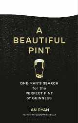 9781639734351-163973435X-A Beautiful Pint: One Man's Search for the Perfect Pint of Guinness