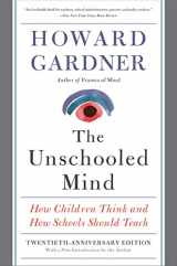 9780465024384-0465024386-The Unschooled Mind: How Children Think and How Schools Should Teach