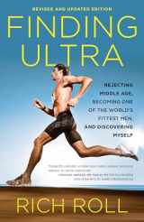 9780307952202-0307952207-Finding Ultra, Revised and Updated Edition: Rejecting Middle Age, Becoming One of the World's Fittest Men, and Discovering Myself