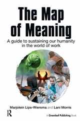 9781906093655-1906093652-The Map of Meaning: A Guide to Sustaining our Humanity in the World of Work