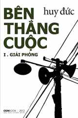 9781484040003-1484040007-Ben Thang Cuoc I - Giai Phong (Vietnamese Edition)