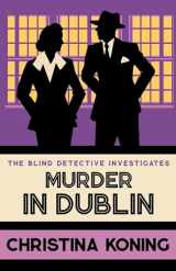 9780749029982-0749029986-Murder in Dublin: The thrilling inter-war mystery series (Blind Detective)