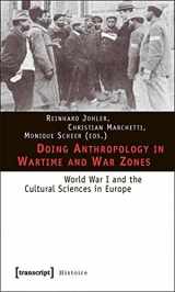 9783837614220-3837614220-Doing Anthropology in Wartime and War Zones: World War I and the Cultural Sciences in Europe (Histoire, 12)