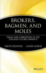 9780471530572-0471530573-Brokers, Bagmen, and Moles: Fraud and Corruption in the Chicago Futures Markets