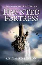 9781975624354-1975624351-Haunted Fortress (Island of Fog Legacies #4)