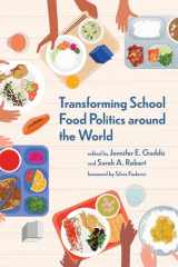 9780262548113-0262548119-Transforming School Food Politics around the World (Food, Health, and the Environment)