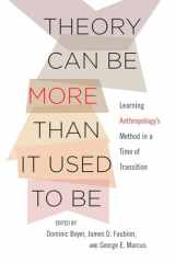 9781501700071-1501700073-Theory Can Be More than It Used to Be: Learning Anthropology's Method in a Time of Transition