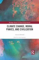 9780367507701-0367507706-Climate Change, Moral Panics and Civilization (Routledge Advances in Climate Change Research)