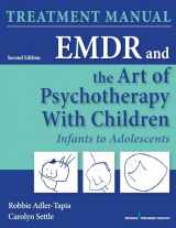 9780826138033-0826138039-EMDR and the Art of Psychotherapy with Children: Infants to Adolescents Treatment Manual, Second Edition: Infants to Adolescents Treatment Manual