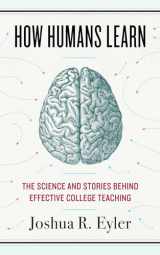 9781946684646-1946684643-How Humans Learn: The Science and Stories behind Effective College Teaching (Teaching and Learning in Higher Education)