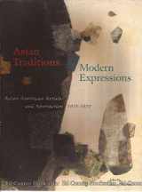 9780810926820-0810926822-Asian Traditions/Modern Expressions: Asian American Artists and Abstraction, 1945-1970