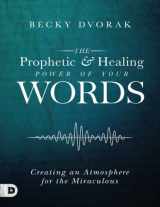 9780768443318-0768443318-The Prophetic and Healing Power of Your Words (Large Print Edition): Creating an Atmosphere for the Miraculous